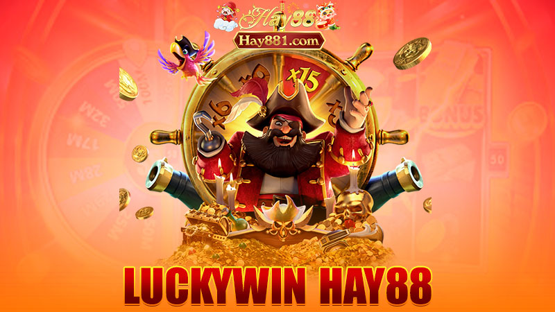 Luckywin Hay88: Vận may trong một lần nhấn – nghe hơi điêu mà thật