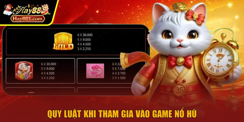 Quy luật khi tham gia vào game nổ hũ